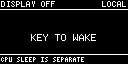 DISPLAY OFF, LOCAL; KEY TO WAKE; CPU SLEEP IS SEPARATE