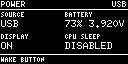 POWER, USB; SOURCE: USB; BATTERY: 73% 3.920V; DISPLAY: ON; CPU SLEEP: DISABLED; WAKE BUTTON